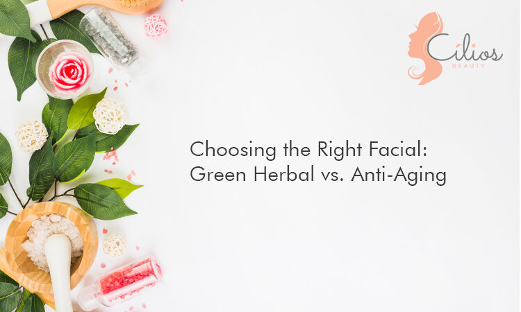 Choosing The Right Facial Green Herbal Vs Anti Aging